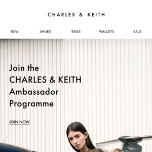 Join the CHARLES & KEITH Community Ambassador Programme​