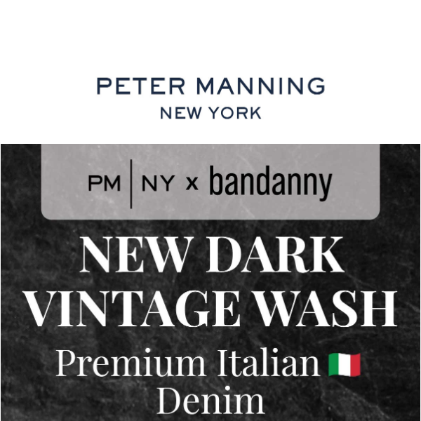 More NEW Premium Denim: Dark Vintage Wash
