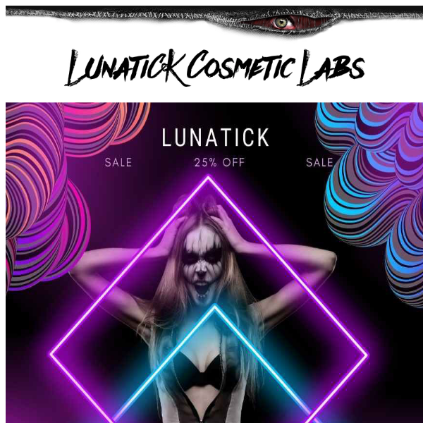 save 25% off all LunatiCK stock with code maybb