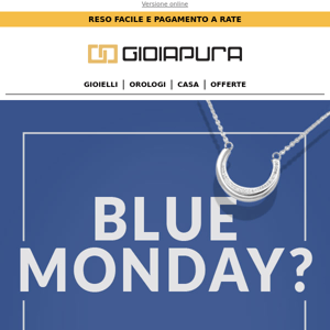 Blue Monday? Combattilo con i SALDI fino al -50%!