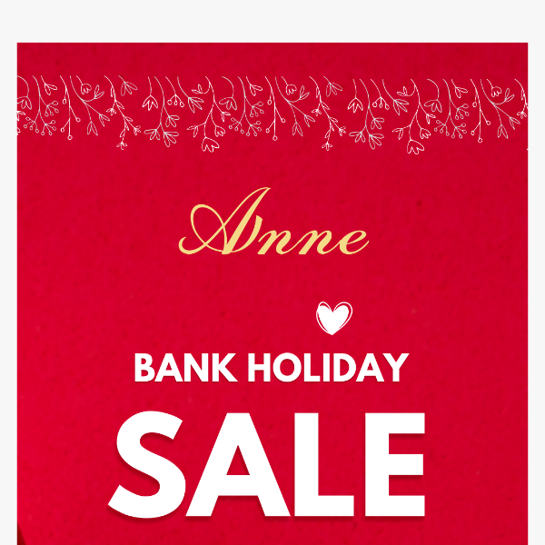 Bank Holiday Sale Now On!