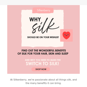 Why silk should be on your wishlist ✨