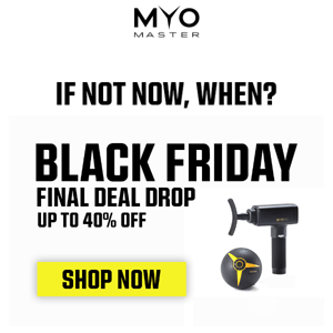 Up to 40% off! MyoMaster Black Friday Sale