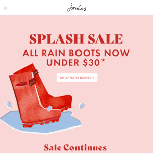 All rain boots now under $30! Call it a ‘splash sale’