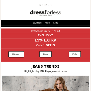 15% extra discount - Discover trendy jeans & more