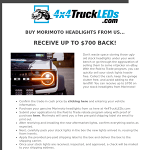 Receive up to $700 back on Morimoto Headlights at 4x4TruckLEDs.com