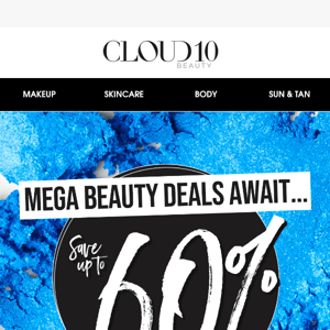 Save up to 60% 🚨 Mega beauty deals await...