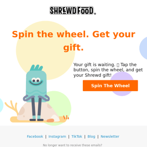 Spin the wheel. get your gift. 🎁