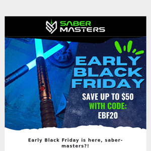 Saber Masters, you’d never believe what we have on sale today!