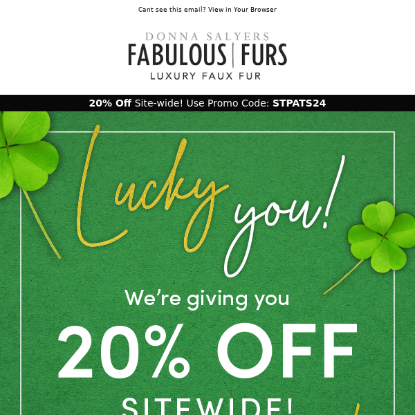 Lucky You! 20% Off Site-wide + No Minimum!