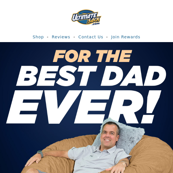 Final opportunity for dad's bean bag chair