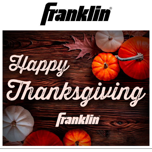 Happy Thanksgiving from Franklin Sports!