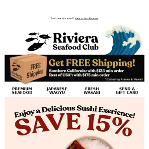 Hi Riviera Seafood Club! SAVE up to 15% on The Ultimate Sushi Experience with Fresh Wild Uni & Bbq Eel!