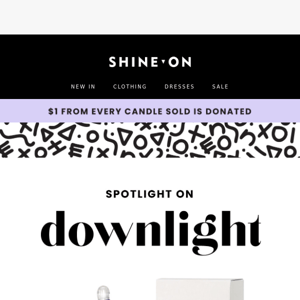 ✨ A Brand To Get Behind....Introducing you to Downlights ✨