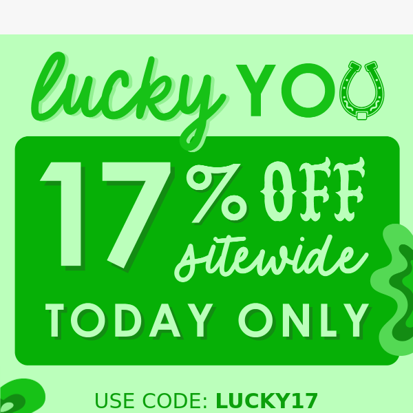 Lucky You! Sitewide Flash SALE Happening NOW 🍀