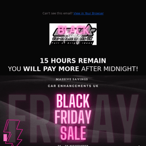 IN 15 HOURS YOU WILL PAY MORE! BLACK FRIDAY MUST END TONIGHT