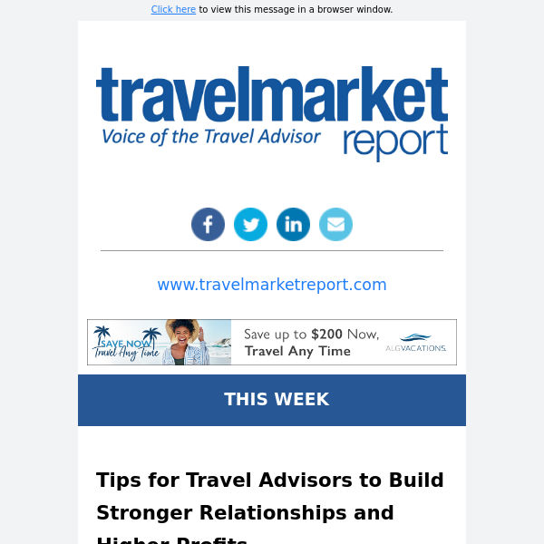 This Week: Tips for Travel Advisors to Build Stronger Relationships and Higher Profits
