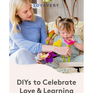 Simple DIYS to celebrate love & learning 🥰