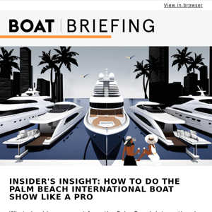 Industry heavyweights offer their top tips for the Palm Beach International Boat Show