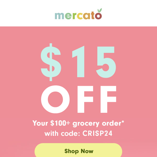 $15 Off Groceries, Just for Mercato ⏰
