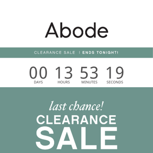 Your last chance to shop the clearance sale! Ends midnight.
