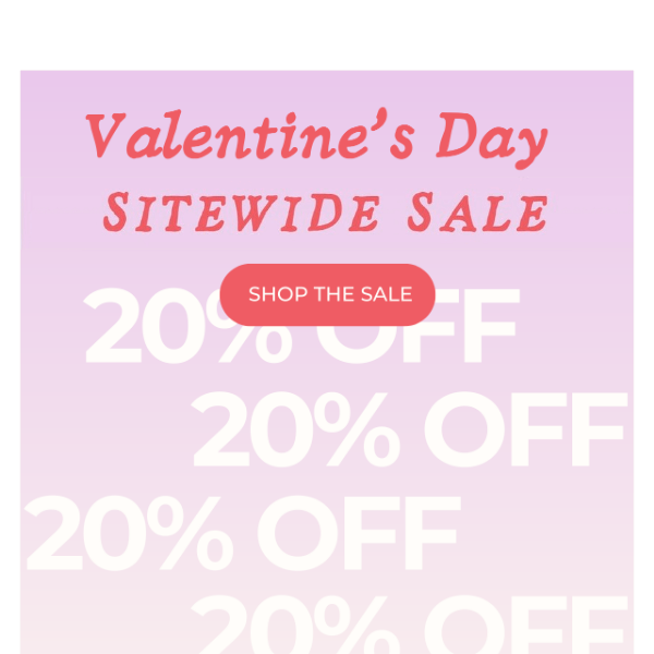 20% Off Sitewide! 💝