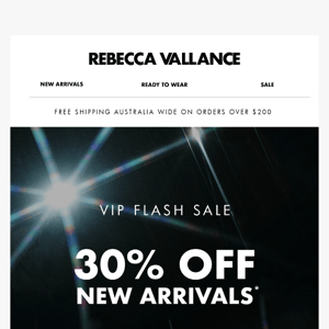 VIP Flash Sale | 30% Off New Arrivals Starts Now*