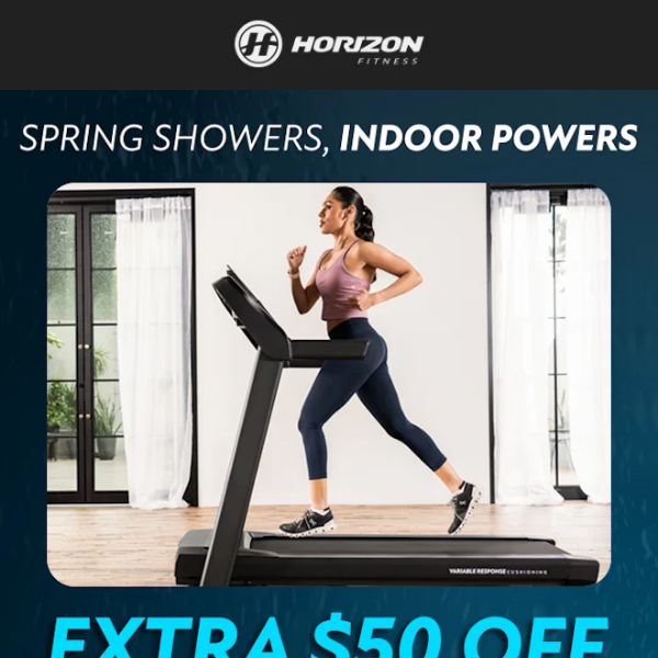 ☔ Spring Showers, Indoor Powers 💪: $50 off select treads