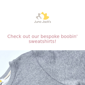Bespoke boobin' sweatshirts? You betcha!