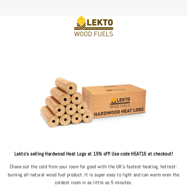 RE: 15% Off Hardwood Heat Logs