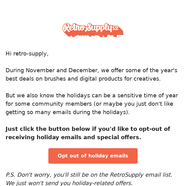 Want to opt out of our holiday emails?