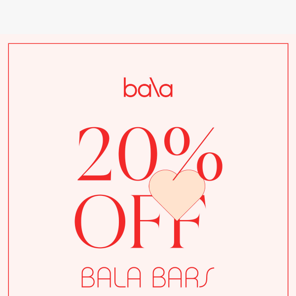 ON NOW: 20% Off Bala Bars 🍫