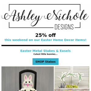 25% off this weekend on our Easter Home Decor Items!