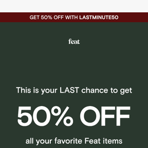 This is [REALLY] It. Last Chance at 50% Off