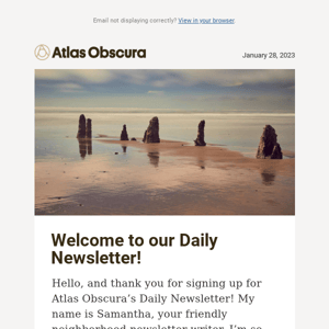 Welcome to the Atlas Obscura Daily Newsletter!