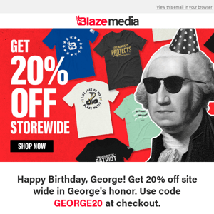 🎂 Celebrate Washington's Birthday with 20% off shop-wide?