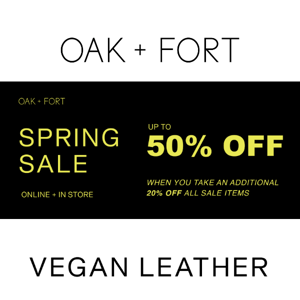 UP TO 50% OFF VEGAN LEATHER STYLES