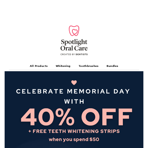 Memorial Day SALE | 40% off + FREE Teeth Whitening Strips 🇺🇸