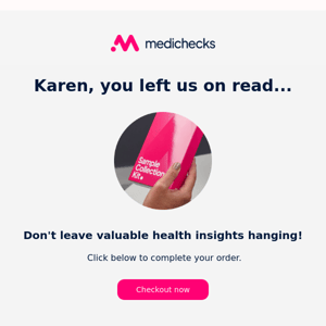 Don't worry Medichecks, we've saved your order 🛍️