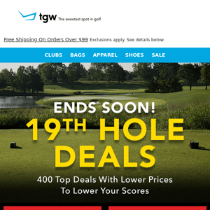 Ending Soon! 19th Hole Deals - 400 Price Drops