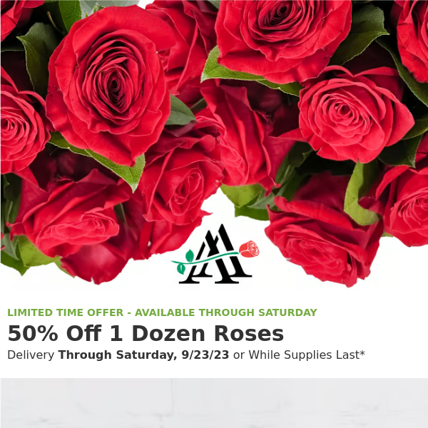 🌹 50% Off 1 Dozen Roses 🌹 While Supplies Last 🌹