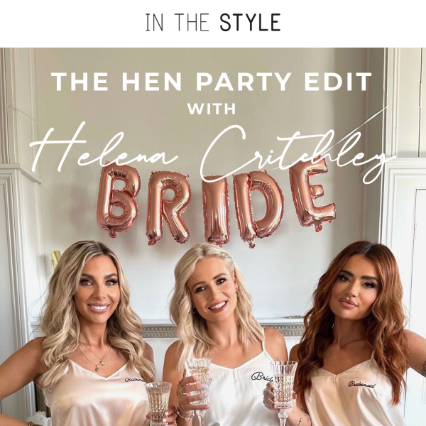 Introducing ITS 'Hen Party' Edit 👰🥂