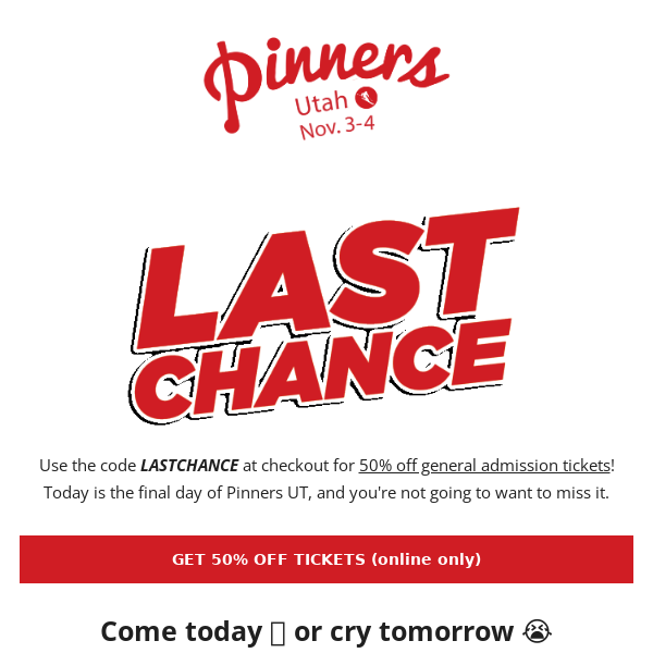 This is your last chance!