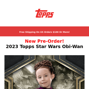 New Pre-Order: 2023 Topps Star Wars Obi-Wan!