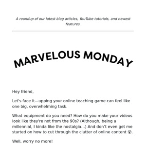 🌈 Marvelous Monday | Elevate your online teaching, create engaging videos + latest Marvelous features