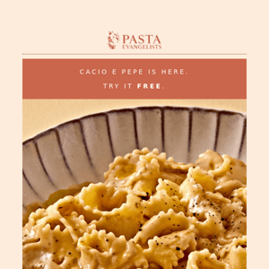 Try our new cacio e pepe FREE