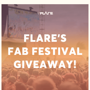 Get festival ready with a Flare giveaway