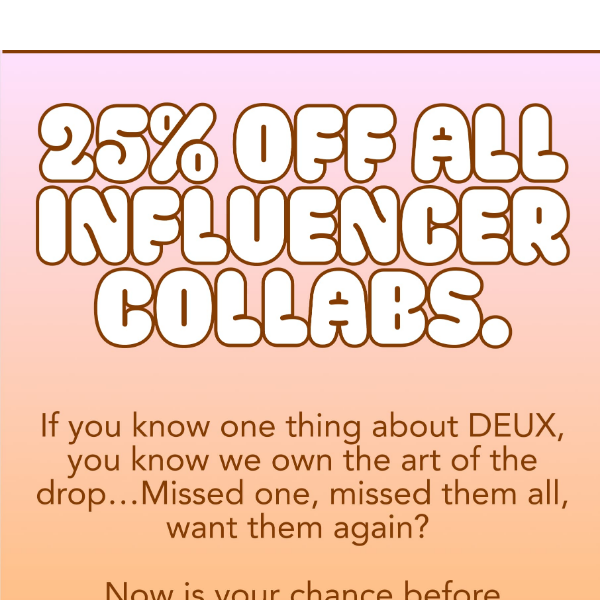 25% OFF COLLABS