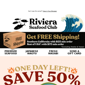 Hi Riviera Seafood Club, 🔥🔥 50% OFF ENDS TOMORROW! 🔥🔥 Save on Bluefin, Yellowtail & Salmon Bellies! All Sashimi Grade & Super Delicious!