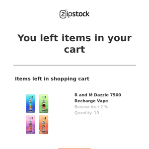 You left items in your cart
